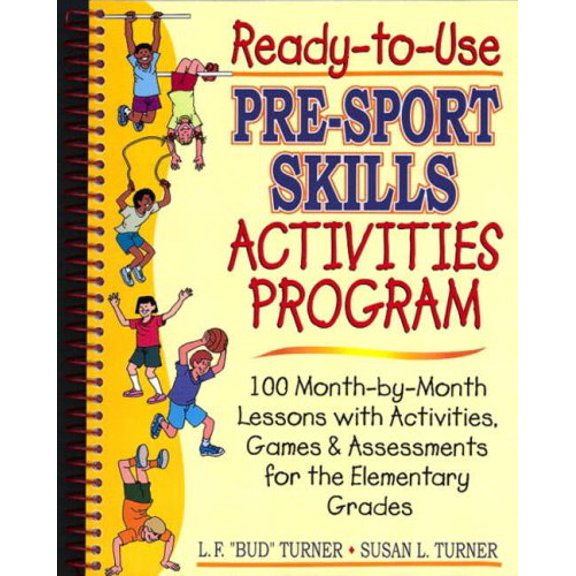Pre-Owned Ready-To-Use Pre-Sport Skills Activities Program: 100 Month-By-Month Lessons With Activities, Games & Assessments for the Elementary Grades (Unknown) 0130262528 9780130262523
