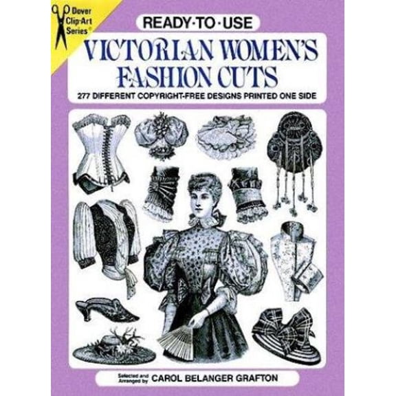 Pre-Owned Ready-To-Use Victorian Women's Fashion Cuts: 277 Different Copyright-Free Designs Printed on One Side (Dover Clip-Art Series) (Paperback) 0486278255 9780486278254