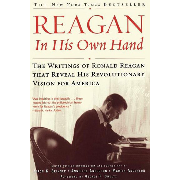 Reagan, In His Own Hand : The Writings of Ronald Reagan that Reveal His Revolutionary Vision for America (Paperback)