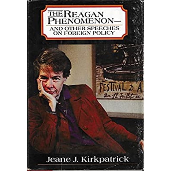 Pre-Owned Reagan Phenomenon and Other Speeches on Foreign Policy Hardcover Jeane J. Kirkpatrick