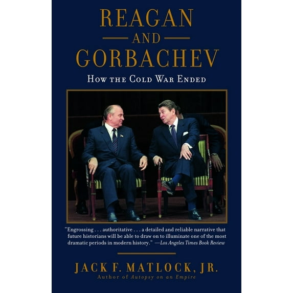 Reagan and Gorbachev: How the Cold War Ended, (Paperback)