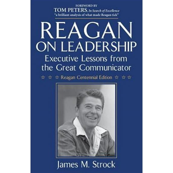 Reagan on Leadership: Executive Lessons from the Great Communicator