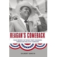 thumbnail image 1 of Reagan's Comeback: Four Weeks in Texas That Changed American Politics Forever, (Paperback), 1 of 1