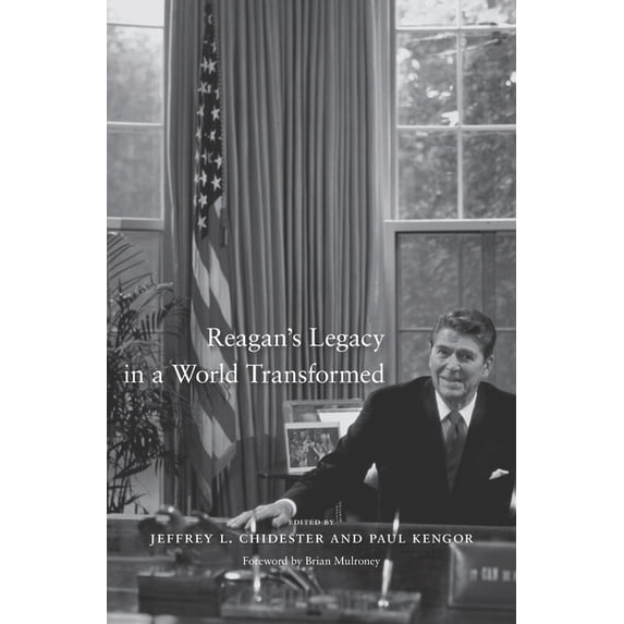 Reagan's Legacy in a World Transformed, (Hardcover)