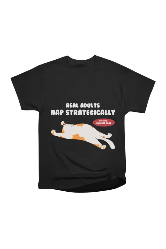 Real Adult Nap Strategically T-Shirt Tee Gift For Him Merch For Her Apparel For Friend