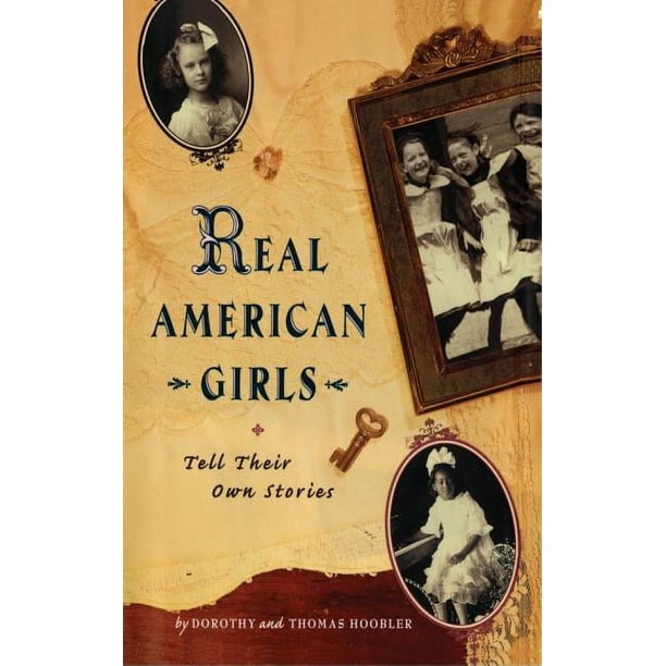 Real American Girls Tell Their Own Stories : Messages from the Heart ...