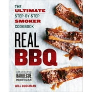 Real BBQ The Ultimate Step-by-Step Smoker Cookbook Paperback