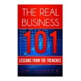 thumbnail image 1 of The Real Business 101: Lessons From the Trenches (Paperback) by Jim Sobeck, 1 of 1