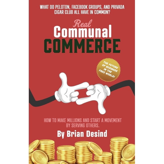 Real Communal Commerce: How To Make Millions and Start a Movement (Paperback)