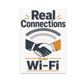 Real Connections Over Wi-Fi - Networking Skills Decor - 13x19 Poster Print
