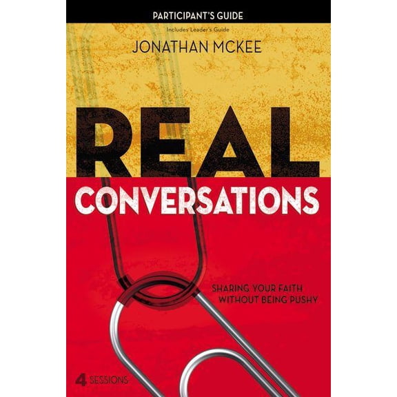 Real Conversations Participant's Guide: Sharing Your Faith Without Being Pushy, (Paperback)