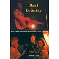 thumbnail image 1 of Pre-Owned Real Country: Music and Language in Working-Class Culture (Paperback) 0822333481 9780822333487, 1 of 1