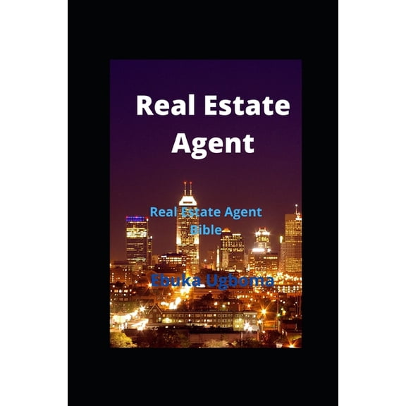 Real Estate Agent: Real Estate Agent Bible