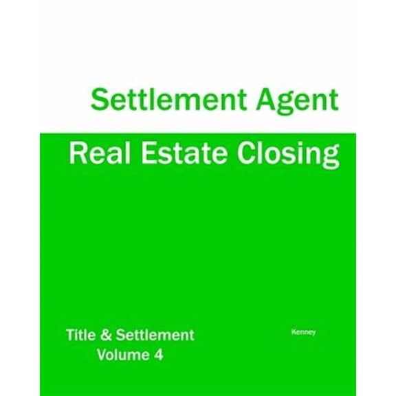 Real Estate Closing - Settlement Agent (Paperback) by Kenney