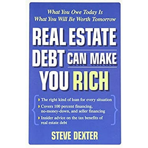 Pre-Owned Real Estate Debt Can Make You Rich: What You Owe Today Is What You Will Be Worth Tomorrow (Paperback) 0071472819 9780071472814