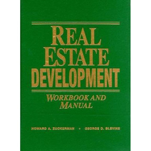 Pre-Owned Real Estate Development Workbook and Manual (Hardcover) by Howard A Zuckerman, George D Blevins