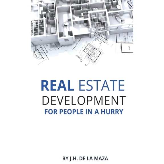 Real Estate Development for People in a Hurry, (Paperback)