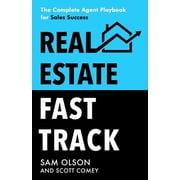 Real Estate Fast Track The Complete Agent Playbook for Sales Success, Paperback