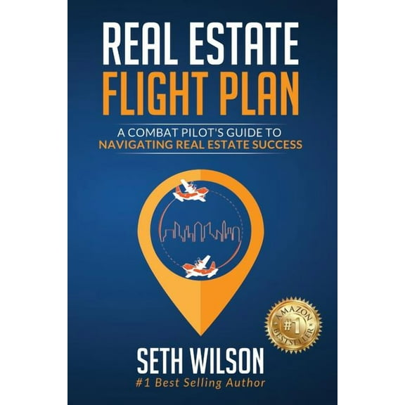 Real Estate Flight Plan: A Combat Pilot's Guide to Navigating Real Estate Success (Paperback)