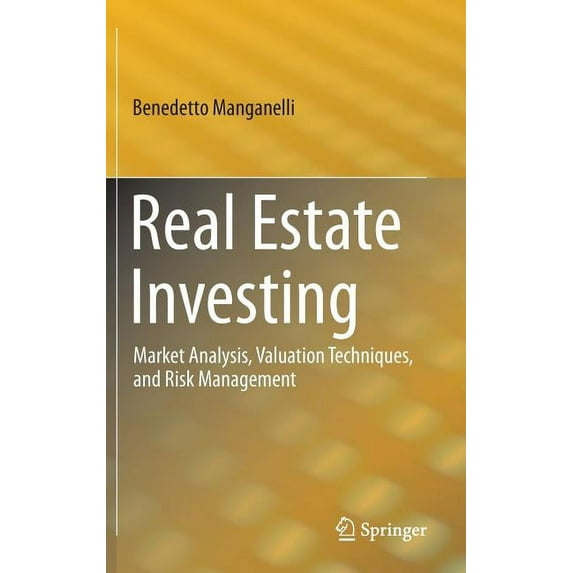 Real Estate Investing: Market Analysis, Valuation Techniques, and Risk Management, (Hardcover)