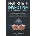 thumbnail image 1 of Real Estate Investing For Passive Income: The Ultimate Step By Step Beginner's Guide For Agent To Finding Strategies In , (Paperback), 1 of 1