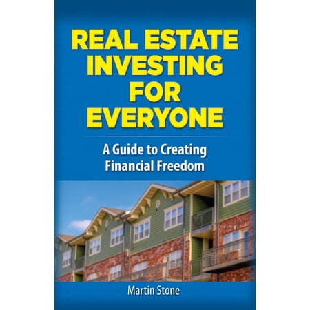 Real Estate Investing for Everyone : A Guide to Creating Financial Freedom (Paperback)