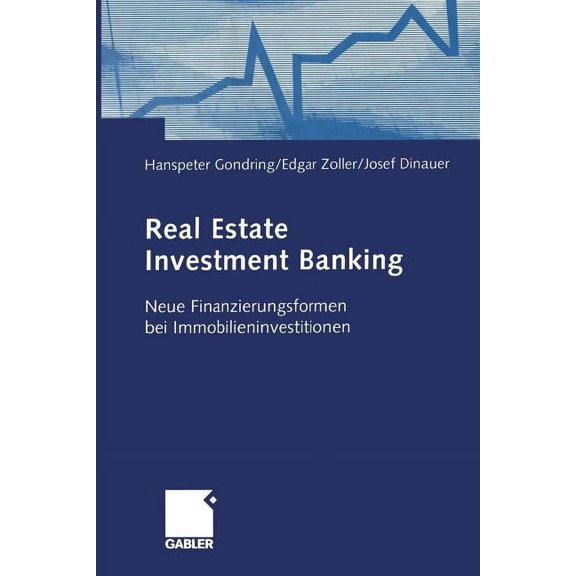 Real Estate Investment Banking: Neue Finanzierungsformen Bei Immobilieninvestitionen, (Paperback)