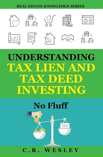 Real Estate Knowledge: Understanding Tax Lien and Tax Deed Investing ...