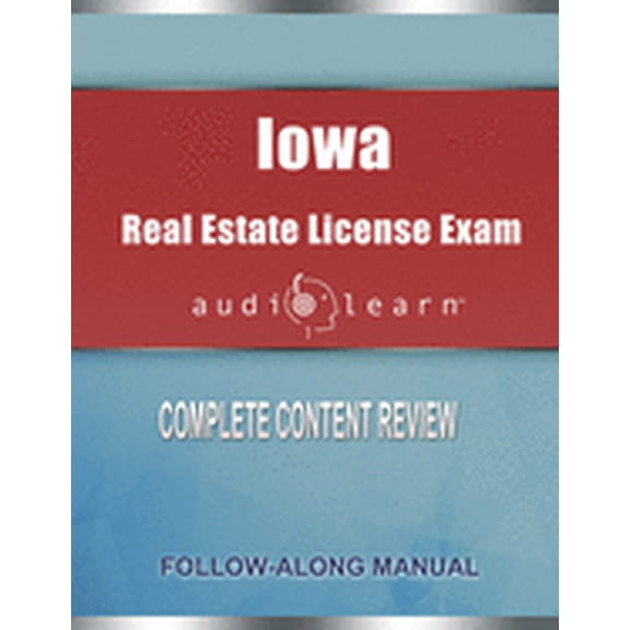 Real Estate Licensure Exam Prep: Iowa Real Estate License Exam AudioLearn : Complete Audio Review for the Real Estate License Examination in Iowa! (Paperback)