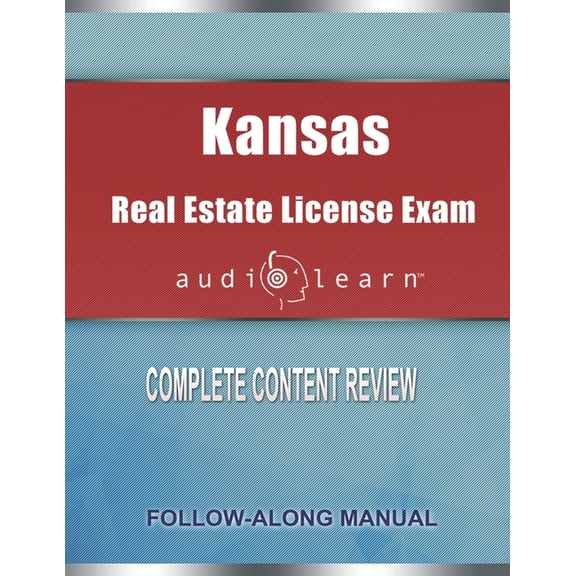 Kansas Real Estate License Exam AudioLearn: Complete Audio Review for the Real Estate License Examination in Kansas! Paperback 1651170525 9781651170526 AudioLearn Content Team