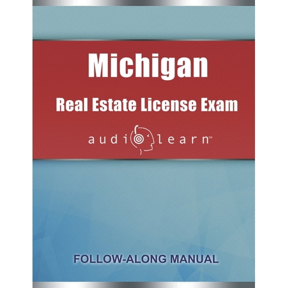 Michigan Real Estate License Exam AudioLearn: Complete Audio Review for the Real Estate License Examination in Michigan! Paperback 1658906233 9781658906234 AudioLearn Content Team