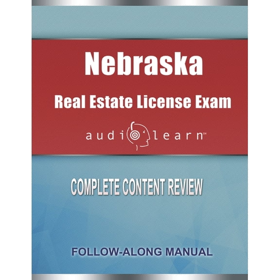 Nebraska Real Estate License Exam AudioLearn: Complete Audio Review for the Real Estate License Examination in Nebraska! Paperback 1659381444 9781659381443 AudioLearn Content Team