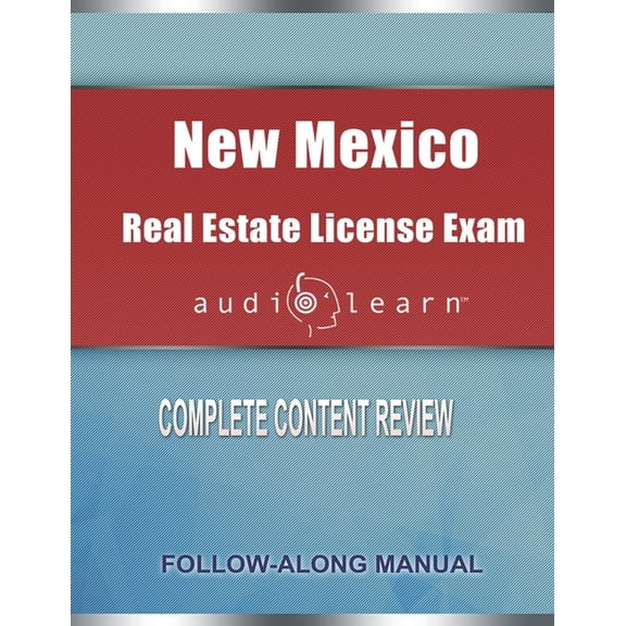 New Mexico Real Estate License Exam AudioLearn: Complete Audio Review for the Real Estate License Examination in New Mexico! Paperback 1661608612 9781661608613 AudioLearn Content Team