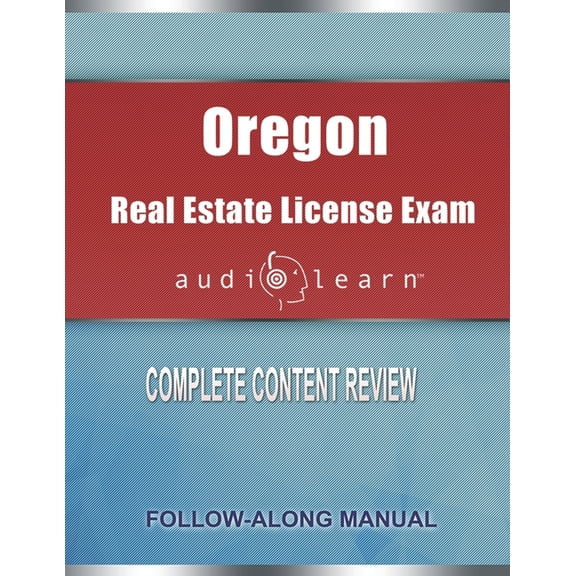Real Estate Licensure Exam Prep: Oregon Real Estate License Exam AudioLearn : Complete Audio Review for the Real Estate License Examination in Oregon (Paperback)