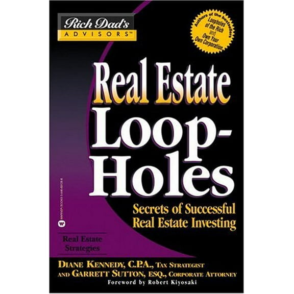 Pre-Owned Real Estate Loopholes: Secrets of Successful Real Estate Investing (Rich Dad's Advisors) (Paperback) 0446691356 9780446691352