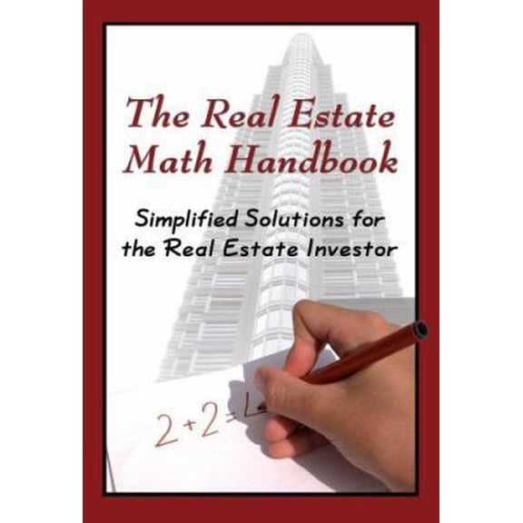 Pre-Owned The Real Estate Math Handbook: Simplified Solutions for the Real Estate Investor (Paperback) 091062707X 9780910627078