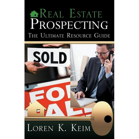 Real Estate Prospecting: The Ultimate Resource Guide (Paperback)