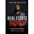 thumbnail image 1 of Real Estate Secrets: Discover The Secrets The Wealthy Use To Escape The 9-5 Hustle And Achieve Financial Freedom (Paperback), 1 of 1
