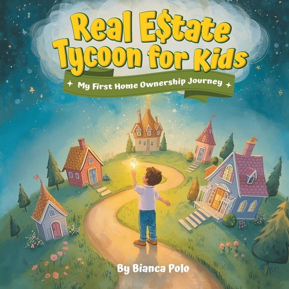 Real Estate Tycoon for Kids: My First Home Ownership Journey, (Paperback)