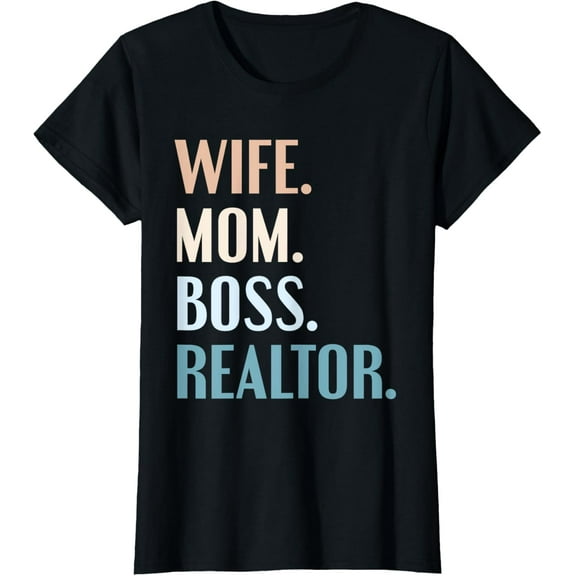 Real Estate Wife Mom Boss Realtor Agent Broker Mother's Day T-Shirt