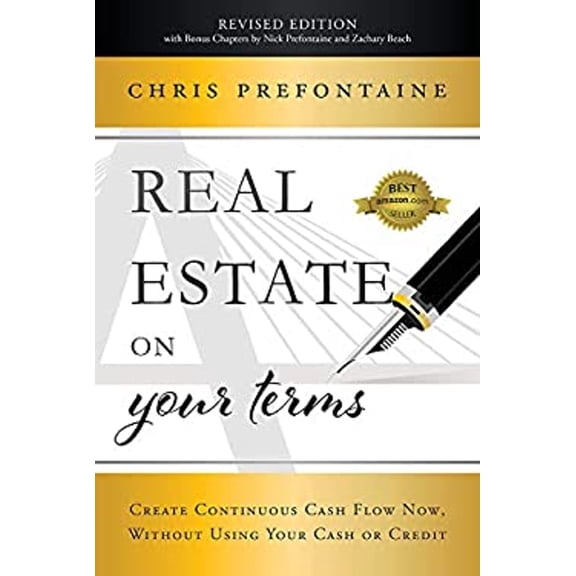 Pre-Owned Real Estate on Your Terms (Revised Edition): Create Continuous Cash Flow Now, Without Using Your Cash or Credit (Hardcover) 1642252042 9781642252040