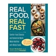 thumbnail image 1 of Pre-Owned Real Food, Real Fast : Comfort Food Classics and Homestyle Meals Made Healthier with Whole Foods (Hardcover) 9781623369804, 1 of 1