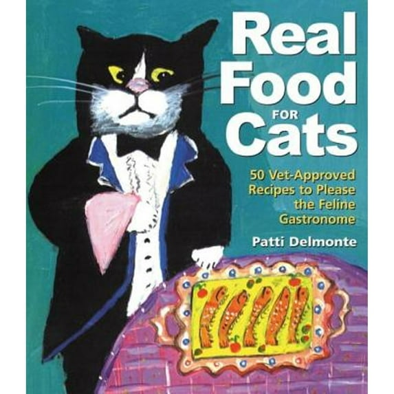 Pre-Owned Real Food for Cats: 50 Vet-Approved Recipes to Please the Feline Gastronome Paperback