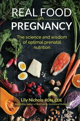 Pre-Owned Real Food for Pregnancy: The Science and Wisdom of Optimal Prenatal Nutrition, 9780986295041, 0986295043, Paperback,