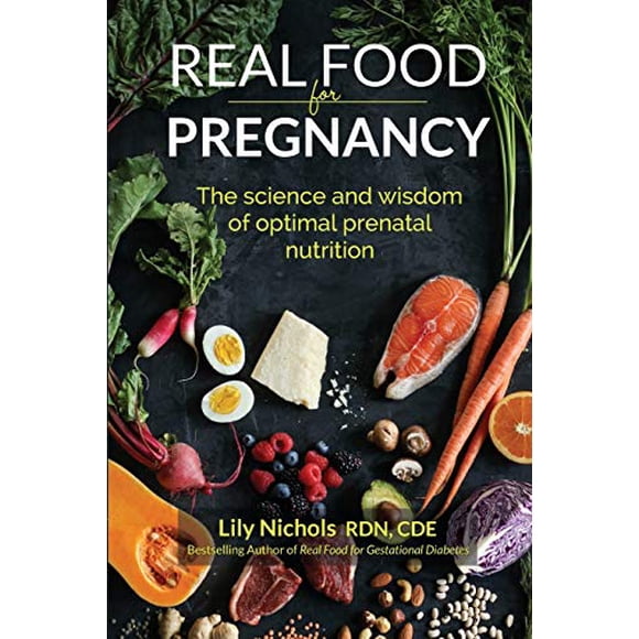 Pre-Owned Real Food for Pregnancy : The Science and Wisdom of Optimal Prenatal Nutrition