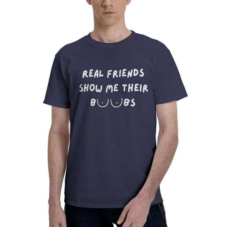 Real Friends Show Me Their Boobs T-Shirt Real Friends Show Me Their Boobs T-Shirt