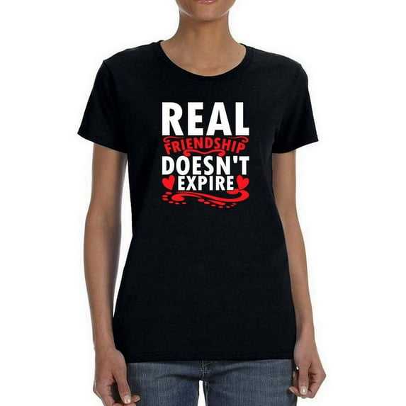 Real Friendship Don't Expire Shaped T-Shirt Women -Image by Shutterstock, Female Small