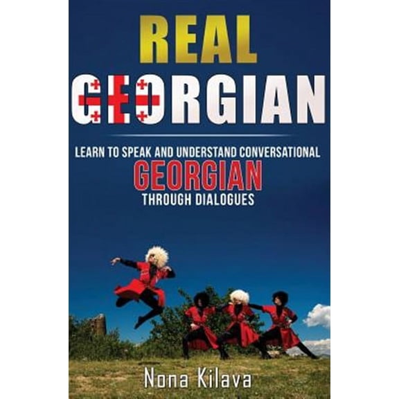 Real Georgian: Learn to Speak and Understand Georgian Through Dialogues