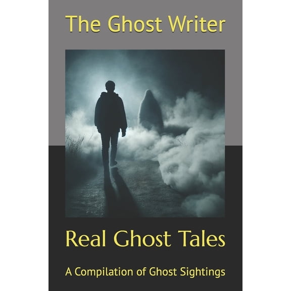 Real Ghosts Stories Real Ghost Tales: A Compilation, (Paperback)