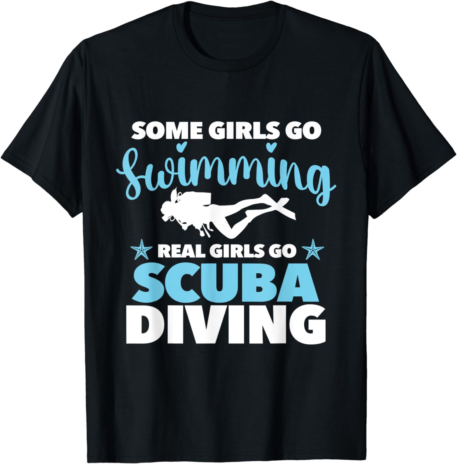 Real Girls Go Scuba Diving Scuba Diver Swimming Snorkeling T Shirt Real Girls Go Scuba Diving Scuba Diver Swimming Snorkeling T Shirt